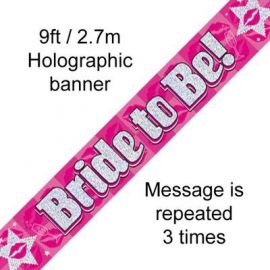 BRIDE TO BE HOLOGRAPHIC 2.7M BANNER
